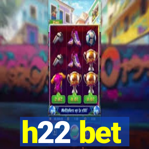 h22 bet